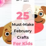 25 Must-Make February Crafts for Kids for Beating Boredom 8