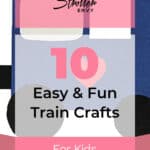 10 Easy & Fun Train Crafts for Kids Guaranteed To Be a Hit! 9