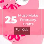 25 Must-Make February Crafts for Kids for Beating Boredom 9