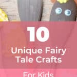 10 Unique Fairy Tale Crafts for Kids Perfect for Craft Time 9