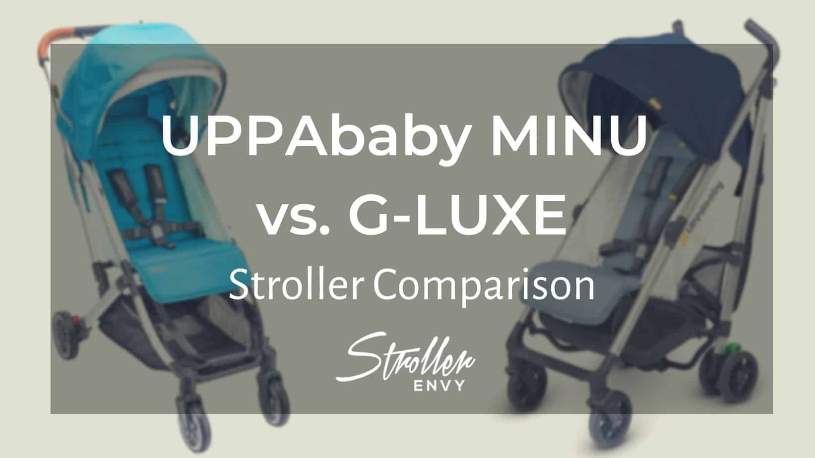 UPPAbaby MINU vs G-LUXE