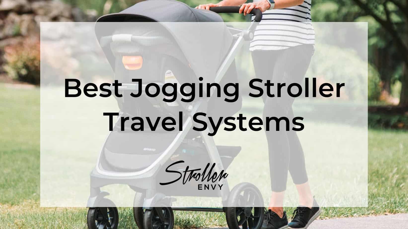 Best Jogging Stroller Travel Systems