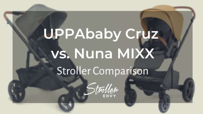 UPPAbaby Cruz vs Nuna MIXX: Ultimate Stroller Comparison