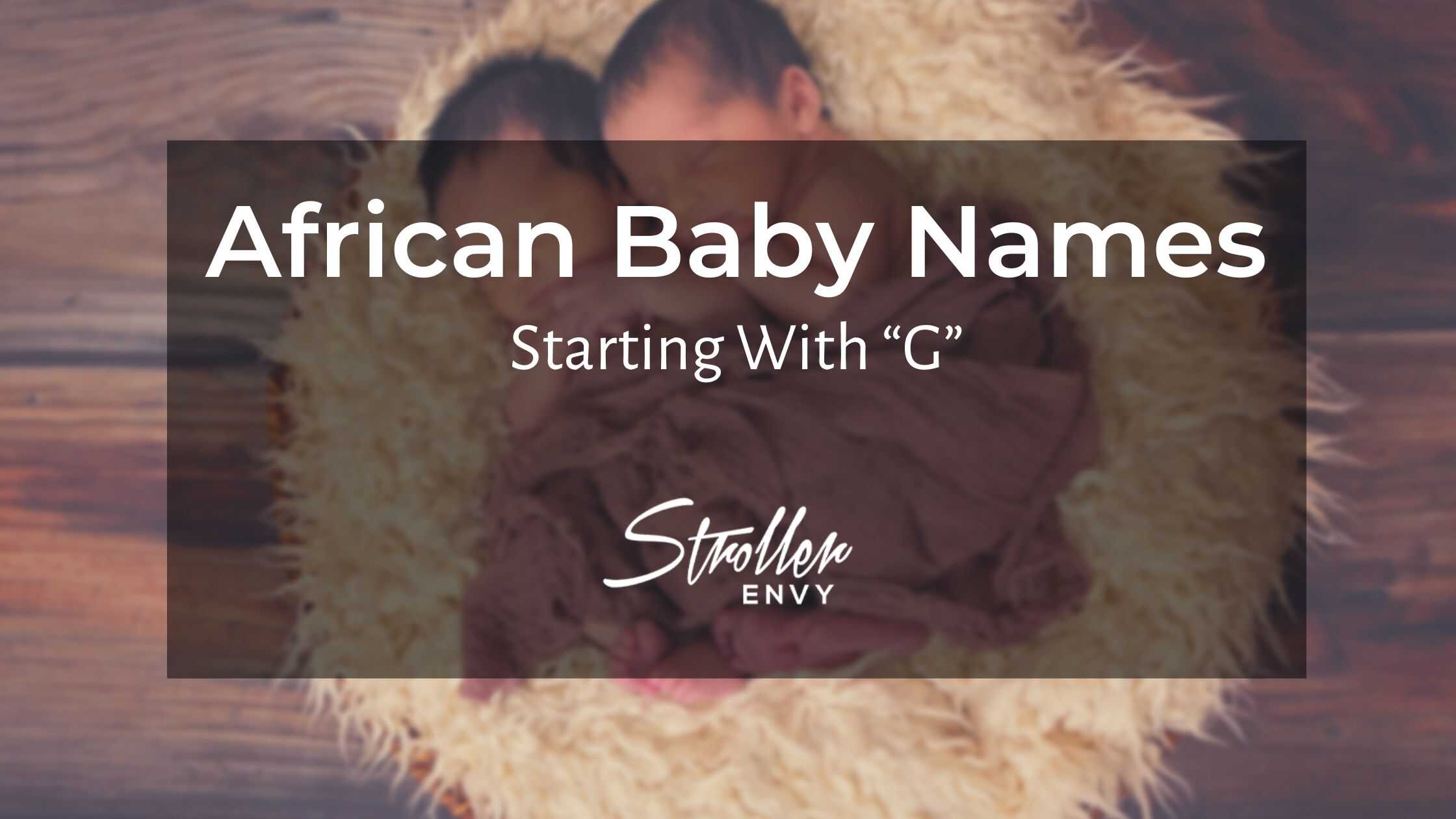African Baby Boy Names Starting With G