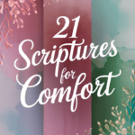 21 Scriptures for Comfort: Finding Peace in God's Word 26