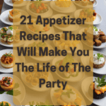 21 Appetizer Recipes That Will Impress Your Guests