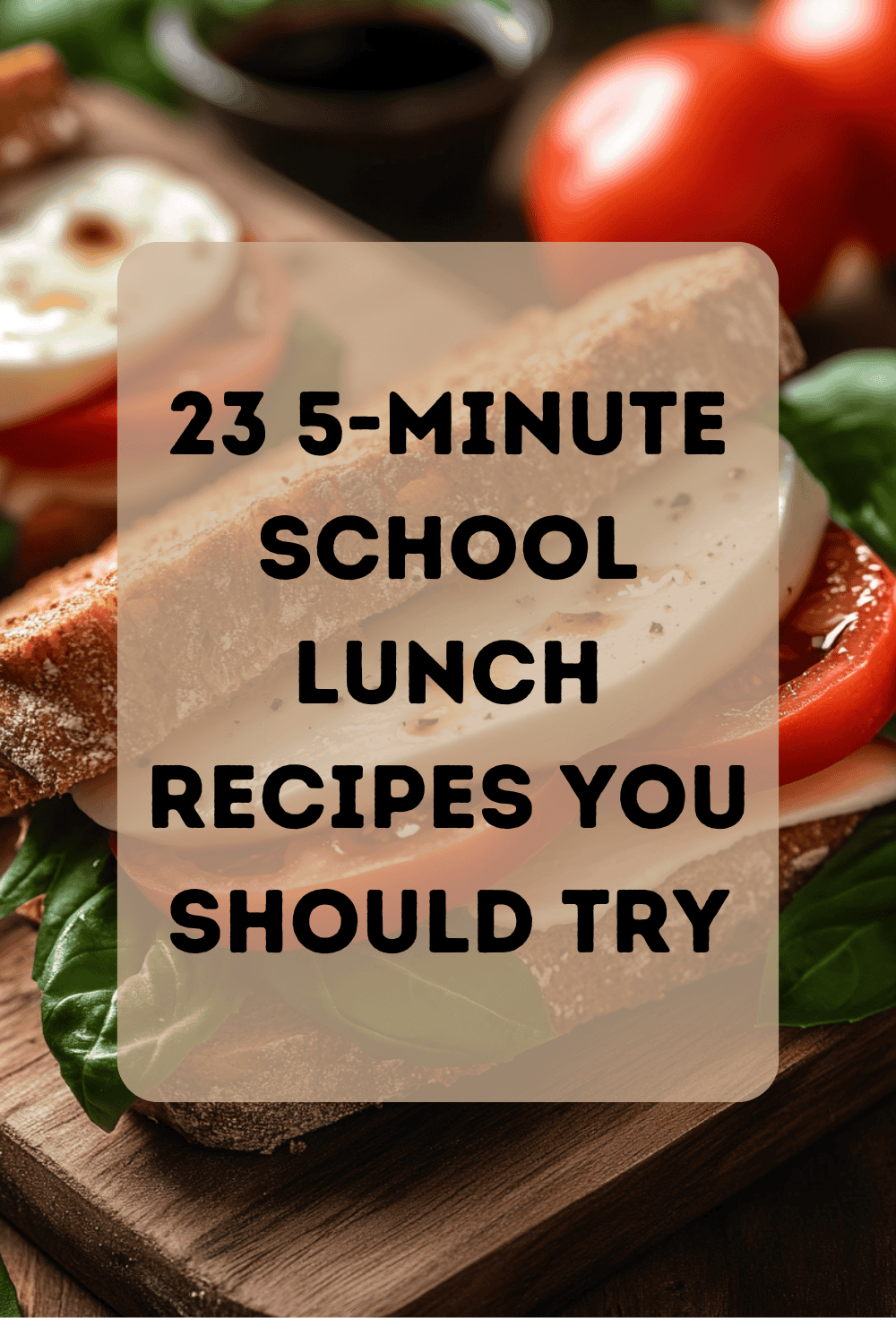 Quick and Easy! 23 School Lunches You Can Make in 5 Minutes 1