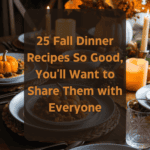 25 Fall Dinner Recipes So Good, You'll Want to Share Them with Everyone 12