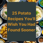 25 Potato Recipes You’ll Wish You Had Found Sooner 2