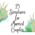 25 Powerful Scriptures That Will Transform Your Marriage Today