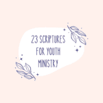 23 Must-Read Bible Verses Every Youth Group Will Love