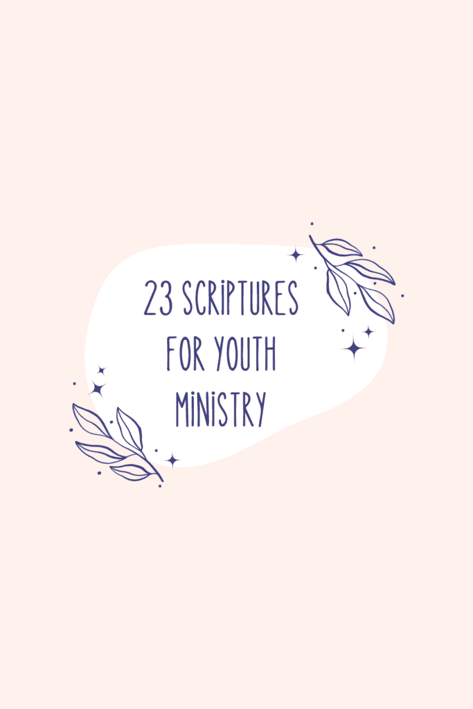 23 Must-Read Bible Verses Every Youth Group Will Love
