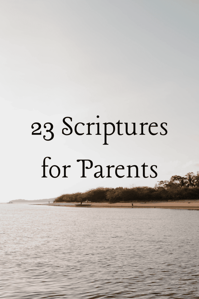 23 Bible Verses Every Christian Parent Needs to Know