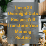 These 23 Overnight Oats Recipes Will Transform Your Morning Routine 1