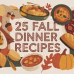25 Fall Dinner Recipes So Good, You’ll Want to Share Them with Everyone