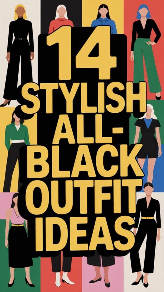 14 All-Black Outfit Ideas for Women to Embrace the Classics: Timeless Looks for Every Occasion