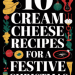 10 Creamy and Dreamy Christmas Recipes with Cream Cheese to Elevate Your Holiday Spread: Festive Delights for Your Table