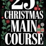 25 Hearty Christmas Main Course Recipes That Will Satisfy Every Appetite: Delicious Holiday Feasts for All
