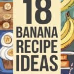18 Easy Recipes Using Bananas Your Family Will Love: Delicious Ideas for Every Meal