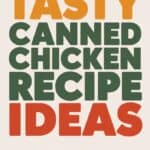 22 Quick Canned Chicken Recipes You’ll Love for Easy Meals!
