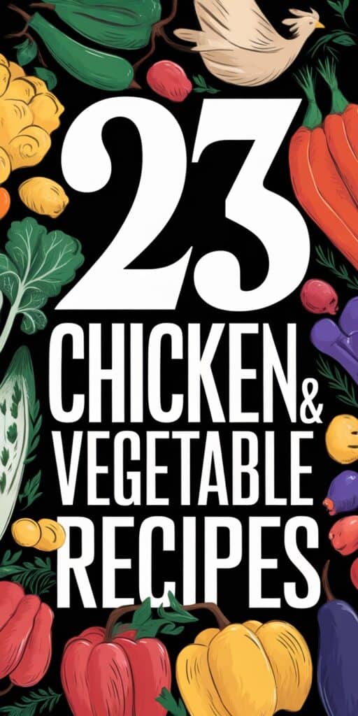 23 Healthy Chicken and Vegetable Recipes That Taste Amazing and Are Easy to Make!