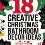 18 Delightful Christmas Bathroom Decor Ideas for a Joyful Loo: Festive Fixes for Your Festive Flush!