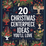 20 Stunning Christmas Table Centerpieces for a Festive Feast That Will Make Your Guests Go Wow