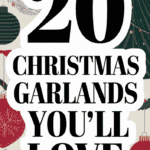 20 Beautiful Christmas Garland Ideas to Drape Your Home in Style: Festive Decor That’ll Wow Your Guests