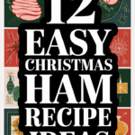 12 Succulent Christmas Ham Recipes That Will Be the Star of Your Holiday Table: Delicious Ideas for a Festive Feast