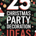 25 Christmas Party Decor Ideas for the Ultimate Festive Bash: Transform Your Home into a Winter Wonderland