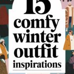 15 Comfy Winter Outfit Ideas to Stay Cozy and Chic: Embrace the Season in Style!