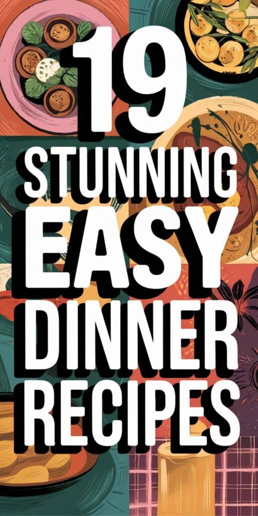 19 Easy Dinner Recipes Your Family Will Request Weekly: Simple Meals for Busy Nights