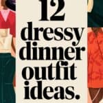 12 Dressy Dinner Outfit Ideas to Make an Impression You’ll Never Forget