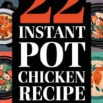 22 Easy Instant Pot Chicken Recipes for Quick Family Dinners