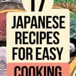 17 Easy Japanese Recipes Better Than Takeout: Delicious Dishes You Can Make at Home
