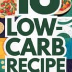 18 Easy Low Carb Recipes That Don’t Taste Like Diet Food: Delicious Meals for Everyone