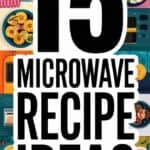 15 Easy Microwave Recipes Your Roommates Will Beg For: Quick and Delicious Meals