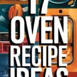 17 Easy Oven Recipes That Cook While You Relax: Delicious Meals with Minimal Effort