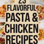 23 Pasta and Chicken Recipes You’ll Love to Make for Dinner!