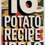 16 Easy Potato Recipes That’ll Save Your Dinner Plans