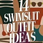 14 Swimsuit Outfit Ideas for a Splash of Style That You’ll Love!