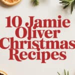 10 Jamie Oliver Christmas Recipes to Add a Touch of British Charm to Your Holiday Table
