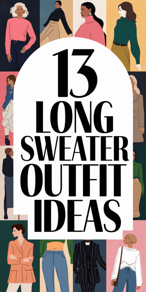 13 Long Sweater Outfit Ideas for Cozy Layering: Embrace Comfort and Style This Season!