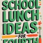 School Lunch Ideas Fourth Grade: Fun and Tasty Treats for Happy Kids! 5