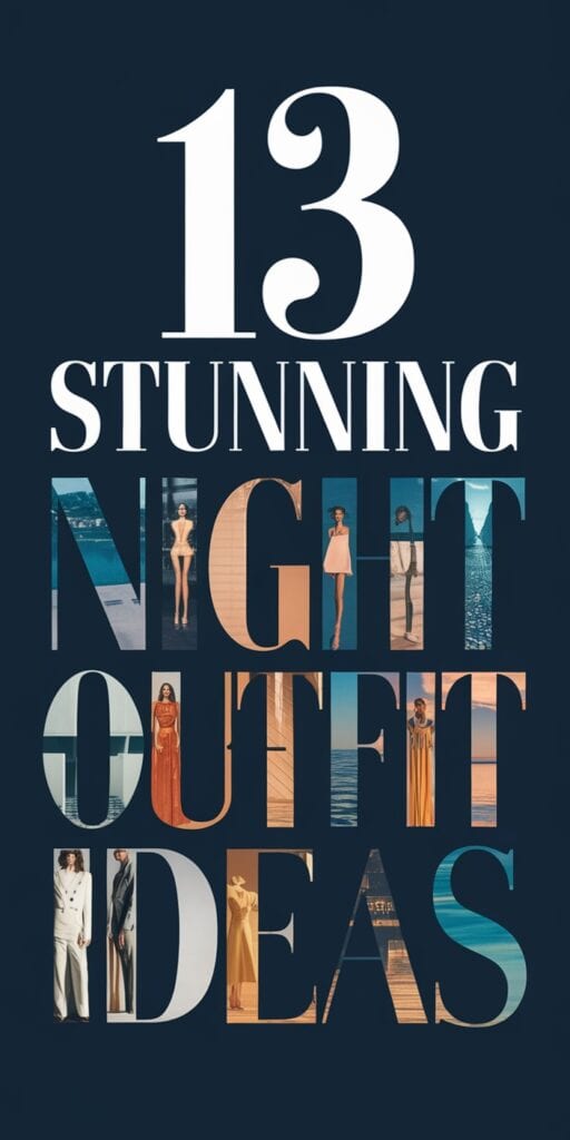 13 Night Outfit Ideas for Evening Elegance: Unlock Your Inner Glamorous Goddess!