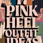 17 Pink Heels Outfit Ideas for a Feminine Touch That Will Make You Shine!