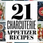 21 Charcuterie Appetizers Made Easy: Wow Your Guests in Minutes