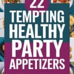 22 Healthy Party Appetizers That Satisfy Your Cravings Without the Guilt