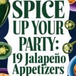19 Jalapeño Appetizers That Bring Heat: Spice Up Your Party with These Sizzling Bites