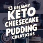 13 Keto Cheesecake Pudding Recipes That’ll Make You Forget You’re on a Diet